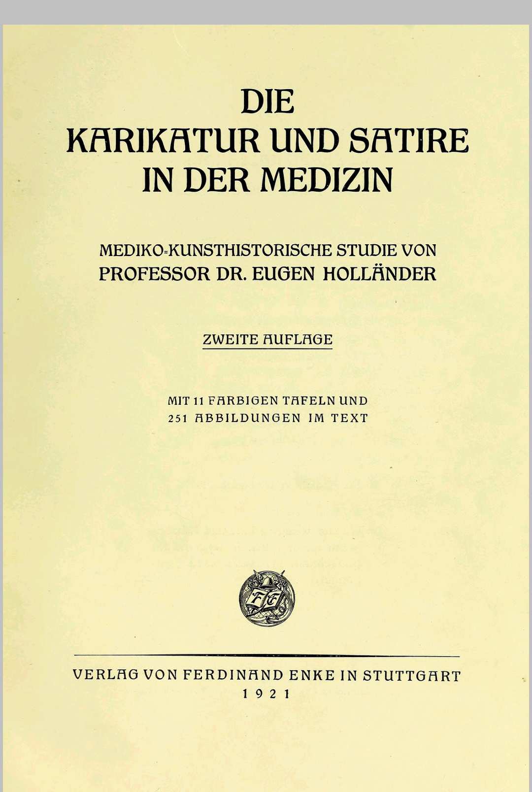 医学漫画史.医学艺术史研究.Die Karikatur und Satire in der Medizin.medikokunsthistorisches Studie.BY Eugen Hollander.德文.1921年